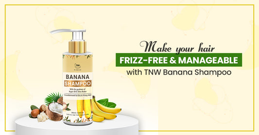 Get soft, shiny, frizz-free hair with TNW Banana Shampoo