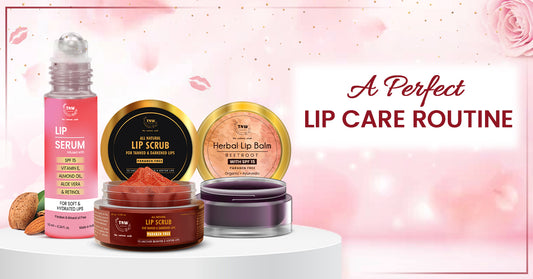 A Perfect Lip Care Routine for Healthy & Soft lips