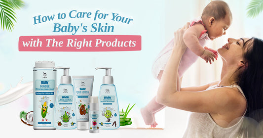 How to Care for Your Baby's Skin with The Right Products!