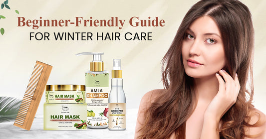 Beginner-Friendly Guide for Winter Hair Care