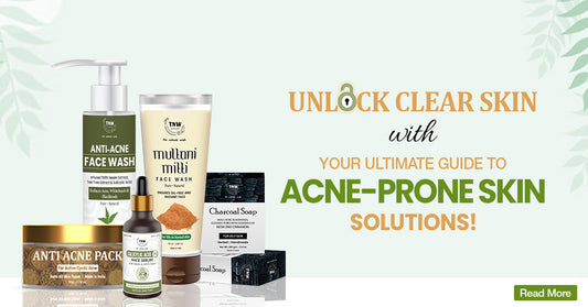 Unlock Clear Skin with TNW: Your Ultimate Guide to Acne-Prone Skin Solutions!