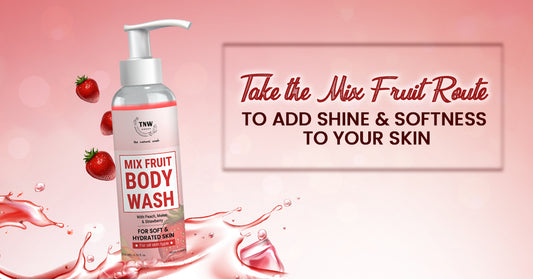 Take the Mix Fruit Route to Add Shine & Softness to your Skin