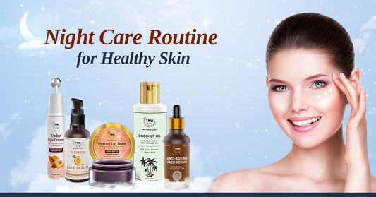 Night Care Routine for Healthy Skin
