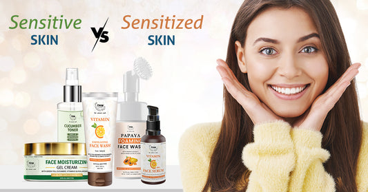 Sensitive V/s Sensitized Skin