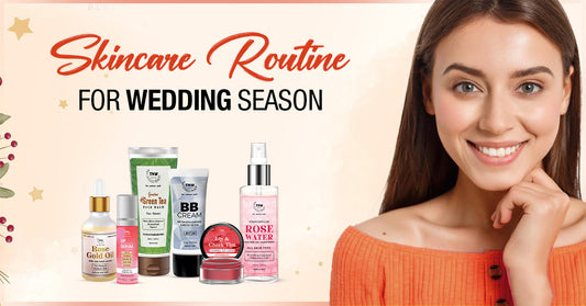 Skincare Routine For Wedding Season