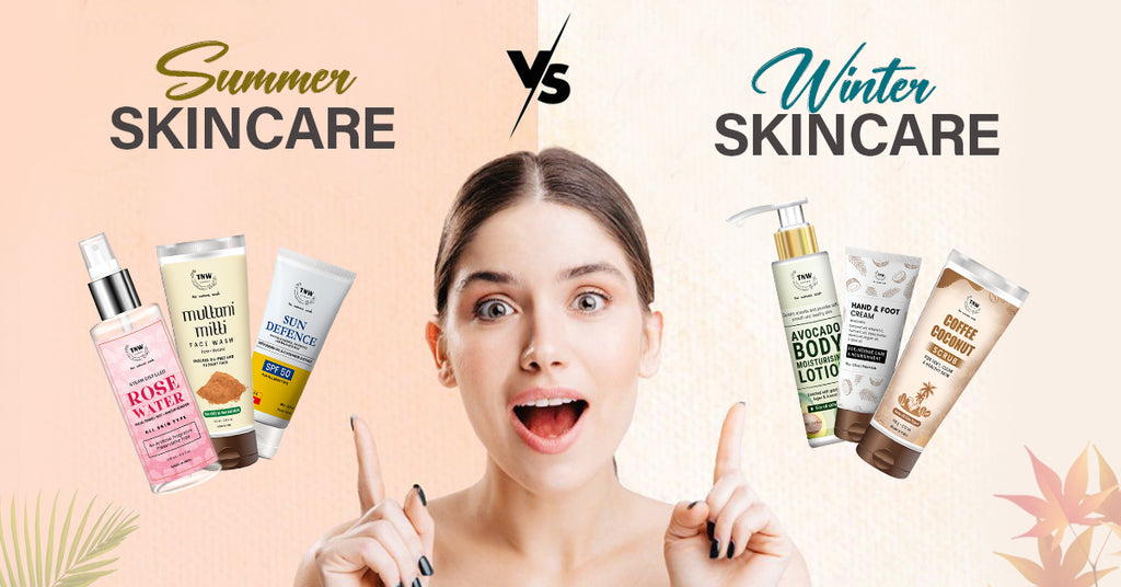 Summer Skincare v/s Winter Skincare