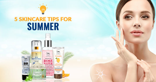 5 Skincare Tips for Summers!