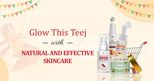 Glow This Teej With Natural and Effective Skincare