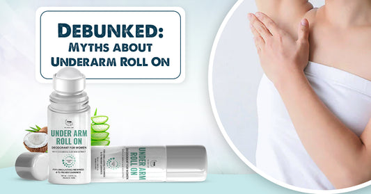 Debunked: Myths about Underarm Roll On